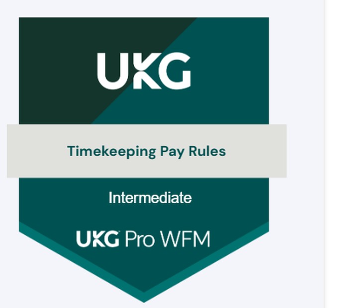 UKG Pro WFM Timekeeping Pay Rules Intermediate credential